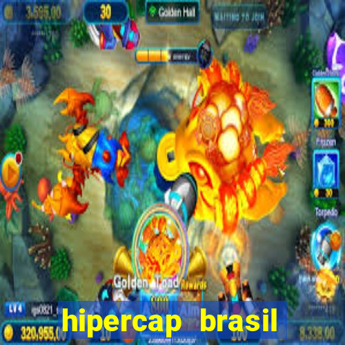 hipercap brasil como funciona